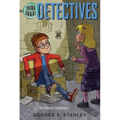 The Cobweb Confession, 4 - (Third Grade Detectives) by  George E Stanley (Paperback)