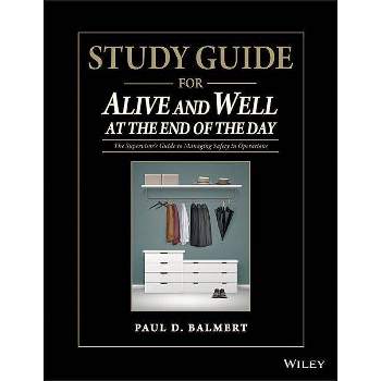 Study Guide for Alive and Well at the End of the Day - by  Paul D Balmert (Paperback)