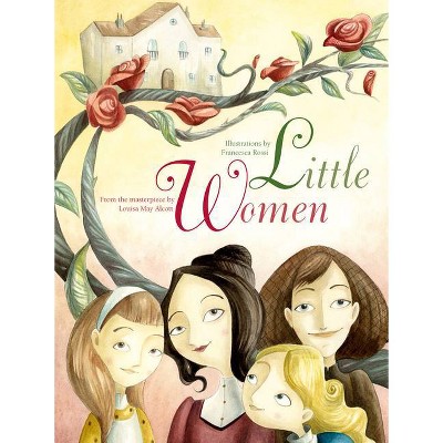 Little Women - by  Louisa May Alcott (Hardcover)