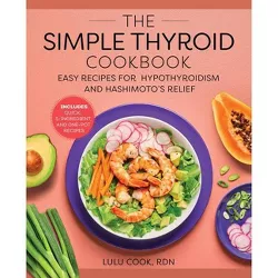 The Simple Thyroid Cookbook - by  Lulu Cook (Paperback)