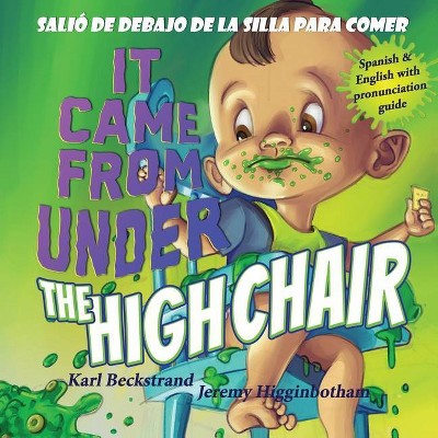 It Came from Under the High Chair - Salió de debajo de la silla para comer - (Spanish-English Children's Books) by  Karl Beckstrand (Paperback)