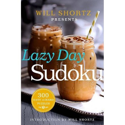 Will Shortz Presents Lazy Day Sudoku - (Paperback)