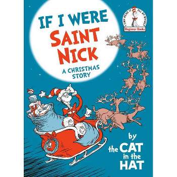 If I Were Saint Nick---By the Cat in the Hat - (Beginner Books(r)) by  Random House (Hardcover)