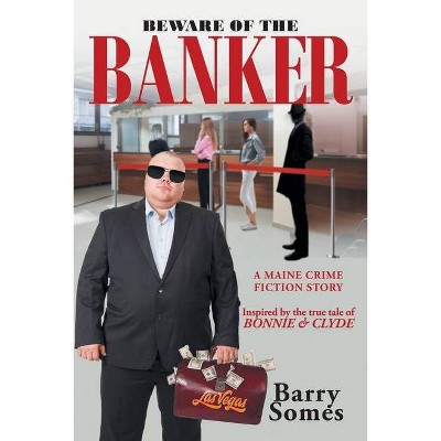 Beware of the Banker - by  Barry Somes (Paperback)