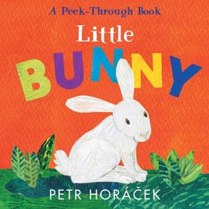 Little Bunny - by  Petr Horacek (Board Book) - 1 of 1