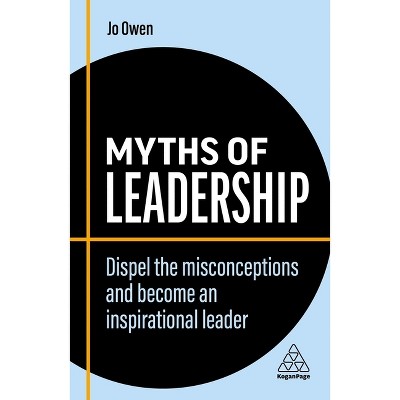 Myths of Leadership - (Business Myths) 2nd Edition by  Jo Owen (Paperback)