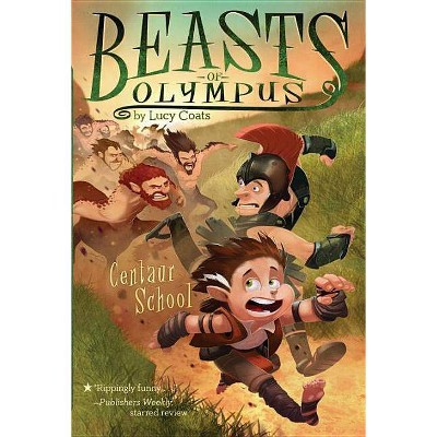 Centaur School - (Beasts of Olympus) by  Lucy Coats (Paperback)