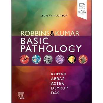 Robbins & Kumar Basic Pathology - (Robbins Pathology) 11th Edition by  Vinay Kumar & Abul K Abbas & Jon C Aster & Andrea T Deyrup (Hardcover)