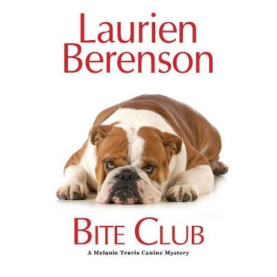 Bite Club - (Melanie Travis Mystery) by  Laurien Berenson (Hardcover)