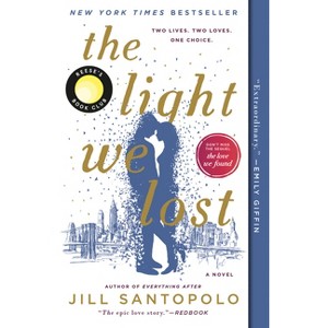 Light We Lost - By Jill Santopolo ( Paperback ) - 1 of 1