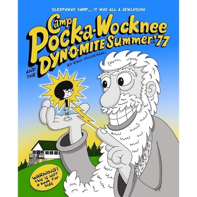Camp Pock-A-Wocknee & the Dynomite Summer of '77 - by  Eric Glickman (Paperback)