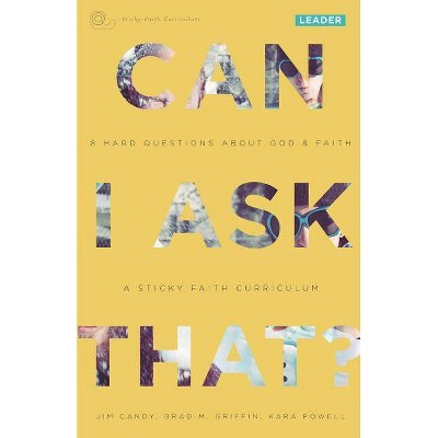 Can I Ask That? - by  Jim Candy & Brad M Griffin & Kara Powell (Paperback)