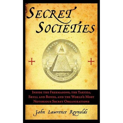 Secret Societies - by  John Lawrence Reynolds (Paperback)
