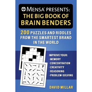 Mensa(r) Presents: The Big Book of Brain Benders - (Mensa(r) Brilliant Brain Workouts) by  David Millar & American Mensa (Paperback) - 1 of 1