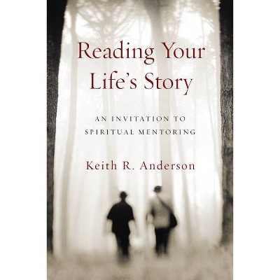 Reading Your Life's Story - by  Keith Anderson (Paperback)