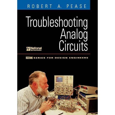 Troubleshooting Analog Circuits - (Edn Series for Design Engineers) by  Robert Pease (Paperback)