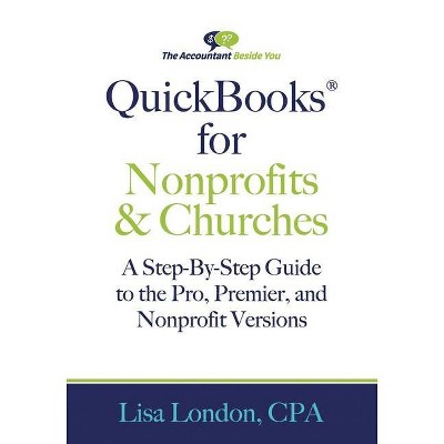 QuickBooks for Nonprofits & Churches - by  Lisa London (Paperback)