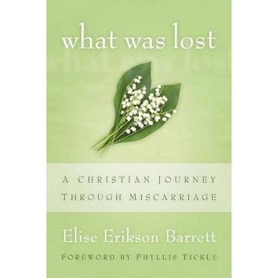 What Was Lost - by  Elise Erikson Barrett (Paperback)