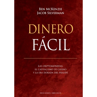 Dinero Fácil - by  Ben McKenzie (Hardcover)