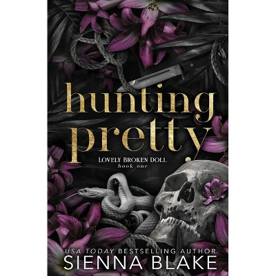 Hunting Pretty - (Lovely Broken Doll) by  Sienna Blake (Paperback)