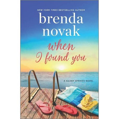 When I Found You - (Silver Springs) by  Brenda Novak (Hardcover)