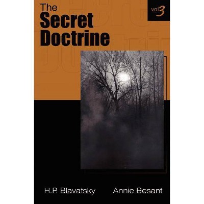 The Secret Doctrine Vol III - by  Annie Wood Besant & Helena P Blavatsky (Paperback)