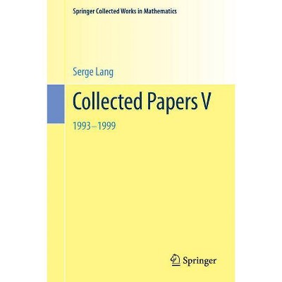 Collected Papers V - (Springer Collected Works in Mathematics) by  Serge Lang (Paperback)