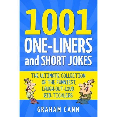 1001 One-Liners and Short Jokes - (1001 Jokes and Puns) by  Graham Cann (Paperback)