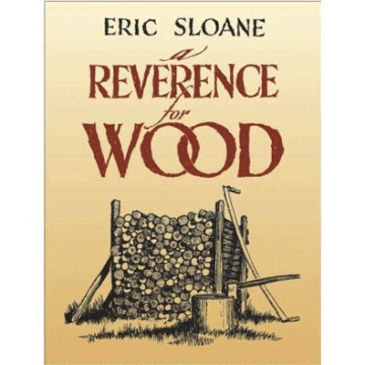 A Reverence for Wood - by  Eric Sloane (Paperback)