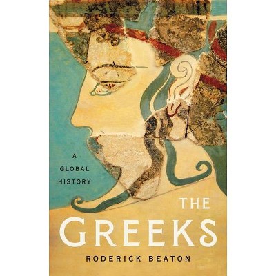 The Greeks - by  Roderick Beaton (Hardcover)