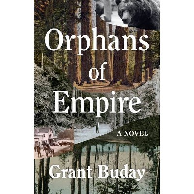 Orphans of Empire - by  Grant Buday (Paperback)
