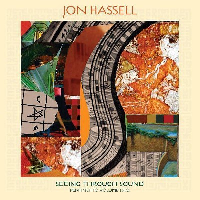 Hassell  Jon - Seeing Through Sound (Pentimento Volume (CD)