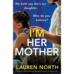 I'm Her Mother - by  Lauren North (Paperback) - 1 of 1