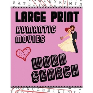 Large Print Romantic Movies Word Search - by  Makmak Puzzle Books (Paperback) - 1 of 1
