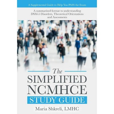 The Simplified NCMHCE Study Guide - by  Maria Shkreli Lmhc (Paperback)