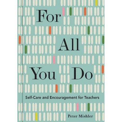 For All You Do - by  Peter Mishler (Hardcover)