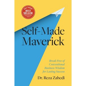 Self-Made Maverick - by  Reza Zahedi (Hardcover) - 1 of 1