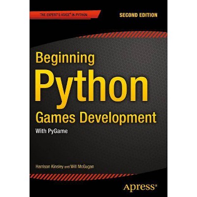 Beginning Python Games Development, Second Edition - 2nd Edition by  Will McGugan & Harrison Kinsley (Paperback)