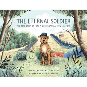 The Eternal Soldier - by  Allison Crotzer Kimmel (Hardcover) - 1 of 1