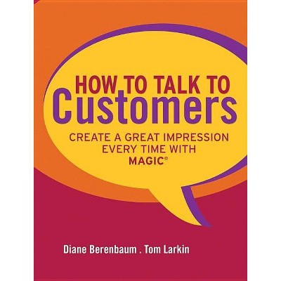 How to Talk to Customers - by  Diane Berenbaum & Tom Larkin (Hardcover)