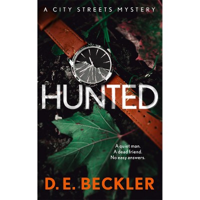 Hunted - (City Streets Mysteries) by  D E Beckler (Paperback)