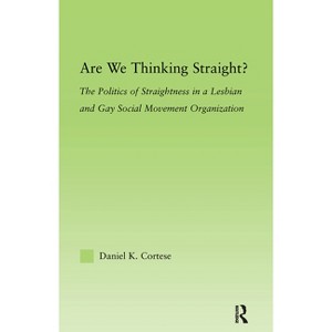 Are We Thinking Straight? - (New Approaches in Sociology) by Daniel K Cortese - 1 of 1