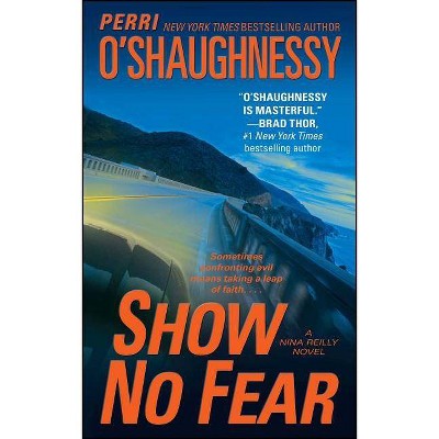 Show No Fear - by  Perri O'Shaughnessy (Paperback)