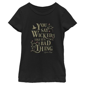 Girls Wicked: For Good You Say It Like It's a Bad Thing T Shirt - 1 of 4