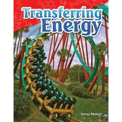 Transferring Energy - (Science Readers) by  Torrey Maloof (Paperback)