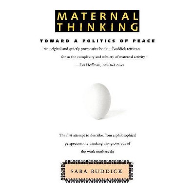 Maternal Thinking - 2nd Edition by  Sara Ruddick (Paperback)