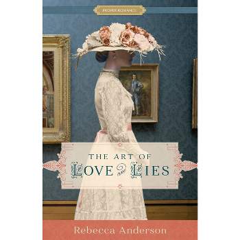 The Art of Love and Lies - (Proper Romance Victorian) by  Rebecca Anderson (Paperback)
