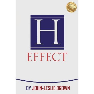 The H Effect - (Harvard Effect) by  Brown John-Leslie (Paperback)