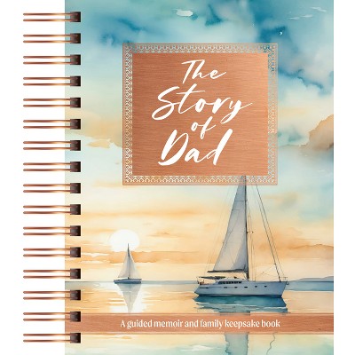 The Story of Dad - by  Broadstreet Publishing Group LLC (Hardcover)