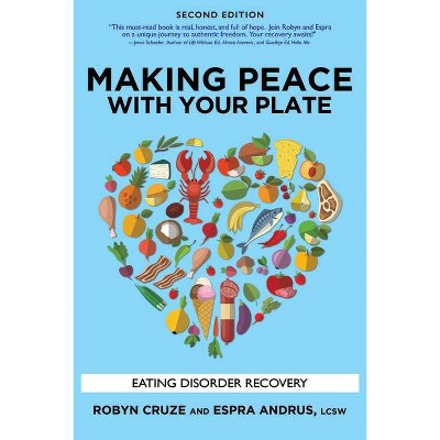 Making Peace with Your Plate - 2nd Edition by  Robyn Cruze & Espra Andrus (Paperback)